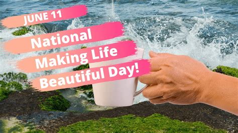 June 11 National Making Life Beautiful Day Youtube