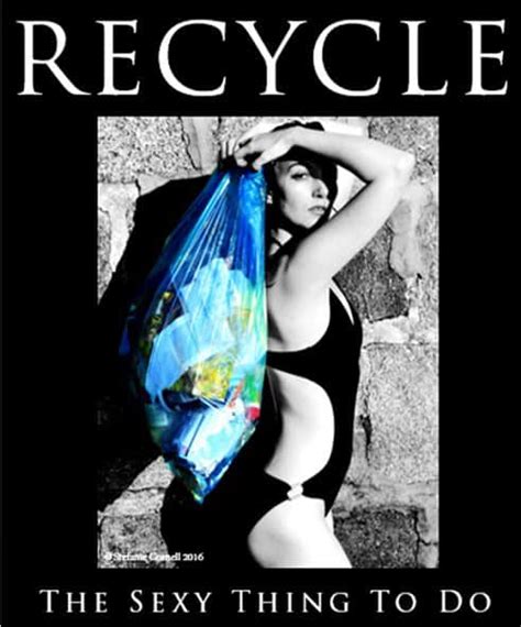 Recycle The Sexy Thing To Do • Recyclart