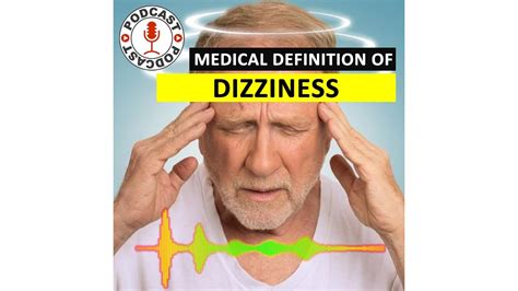 Dizziness What Is Dizziness Medical Definition Of Dizziness Podcast