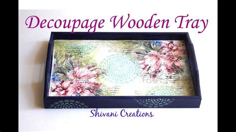 Decoupage Wooden Tray Decoupage Tutorial For Beginners Youtube