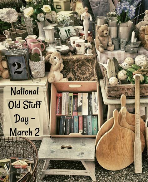 National Old Stuff Day March 2 Clear Out Your Unwanted