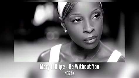 Mary J Blige Be Without You Hz Youtube
