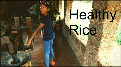 Healthy Hand Pounded Rice Youtube