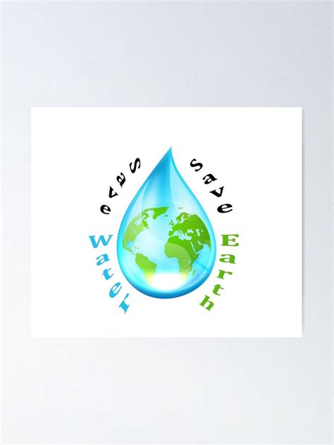 World Water Droplets Save Water Save Earth Poster For Sale By