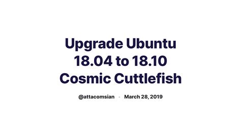 Upgrade Ubuntu 1804 To 1810 Cosmic Cuttlefish
