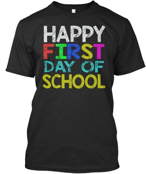 Happy First Day Of School Shirt Black T Shirt Front School Shirts