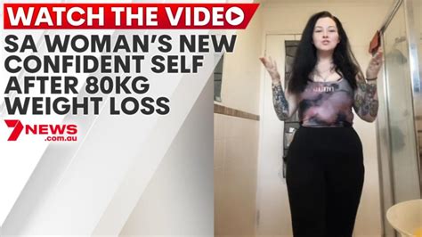 Sa Womans New Confident Self After 80kg Weight Loss 7news