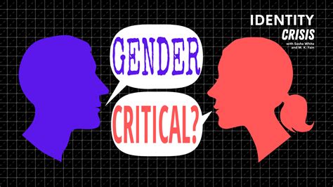 Identity Crisis How Did You Become “gender Critical”