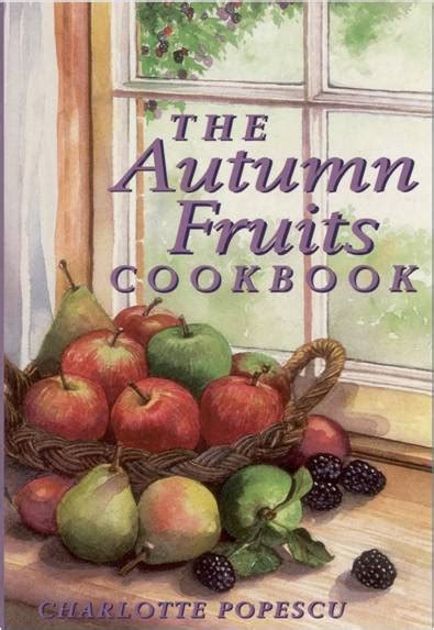 The Autumn Fruits Cookbook Books On Cooking Poultry And Ponies