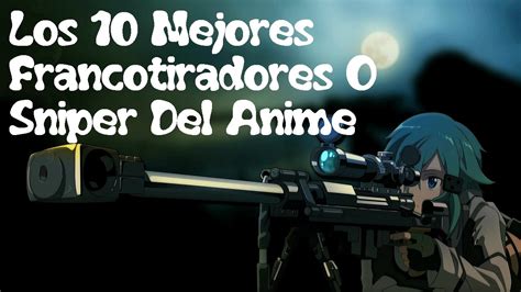 Los 10 Mejores Francotiradores O Sniper Del Anime 2016 Anime