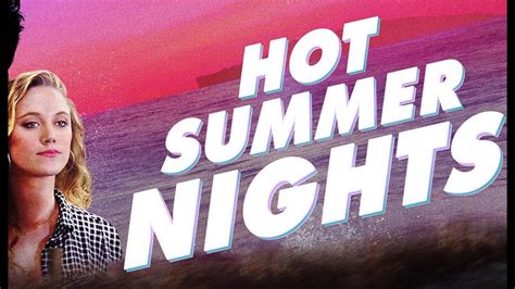 A teen winds up in over his head while dealing drugs with a rebellious partner and chasing the young man's enigmatic sister during the summer of 1991 that he spends in cape cod, massachusetts. Hot Summer Night Streaming : Hot Summer Nights movie : Teaser Trailer / In the summer of 1991, a ...