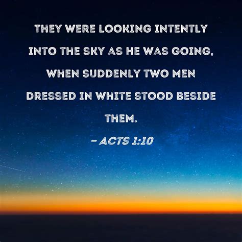 Acts 110 They Were Looking Intently Into The Sky As He Was Going When