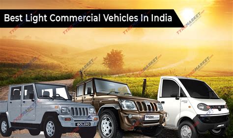 Top 8 Light Commercial Vehicles Pickup And Mini Trucks In India