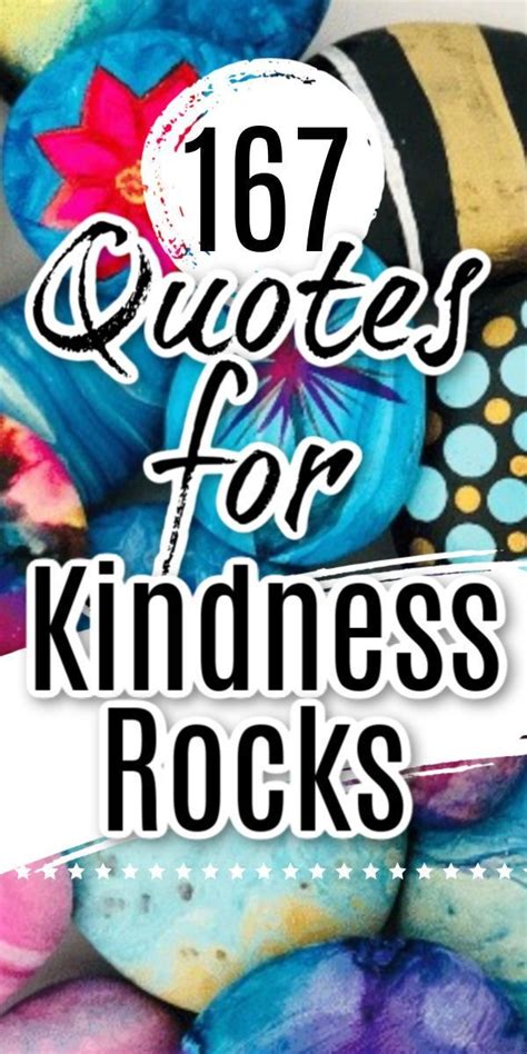 167 Of The Most Inspiring Kindness Rocks Quotes And Words Rock