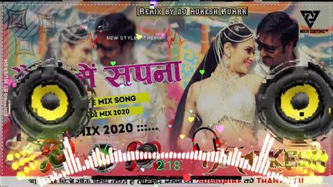 Naino Me Sapna नैनों में सपना Hindi Song Remix Ajay Devgan Dj Mukesh Kumar No Voice Teg