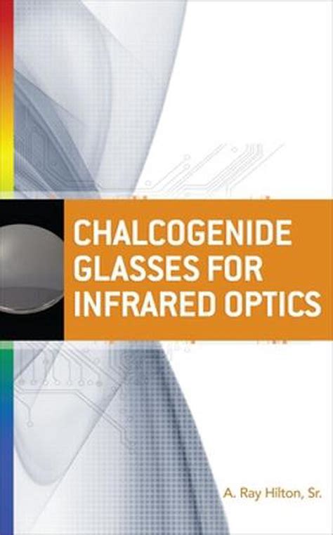 Chalcogenide Glasses For Infrared Optics By A Ray Sr Hilton English