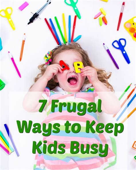 7 Frugal Ways To Keep Kids Busy Simple At Home