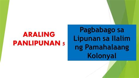 Grade 5 Araling Panlipunan Pagbabago Sa Lipunan Sa Ilalim Ng