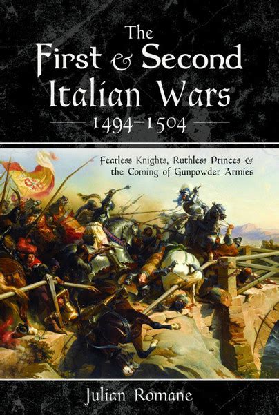 The First And Second Italian Wars 1494 1504 Medieval Sword School