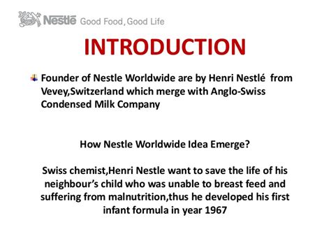 In 1866 henri nestlé, a pharmacist, developed a milk food formula for infants who were unable to tolerate their mother milk (nestle.com). Nestle (malaysia) berhad