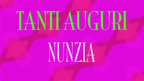 Tanti Auguri Nunzia Buon Compleanno Happy Birthday Youtube