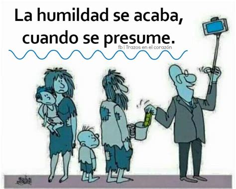 La Humildad Se Acaba Cuando Se Presume Trazosenelcorazon Dichos Y