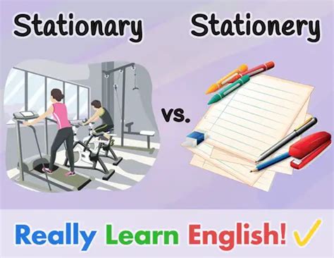 Stationary Vs Stationery What Is The Difference With Illustrations