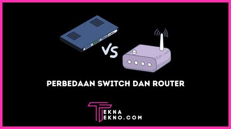 Perbedaan Paket Wifi Inilah Perbedaan Router Dan Switch Dari Segala