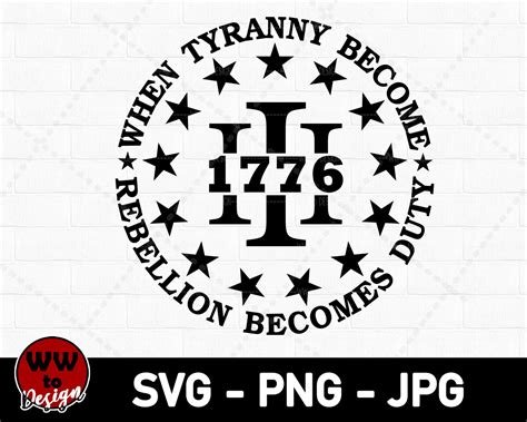 When Tyranny Becomes Law Rebellion Becomes Duty Svg 1776 