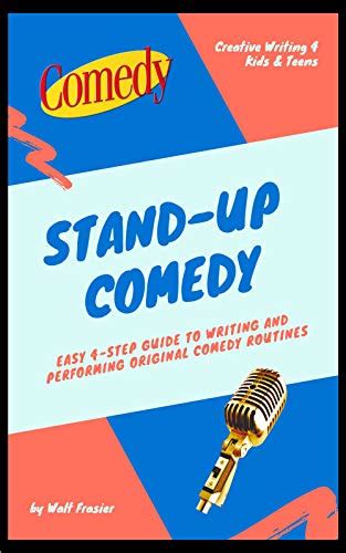 Stand Up Comedy Easy 4 Step Guide To Writing And Performing Original