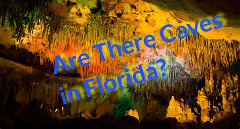 Where Are There Caves In Florida Hidden Wonders Florida Splendors