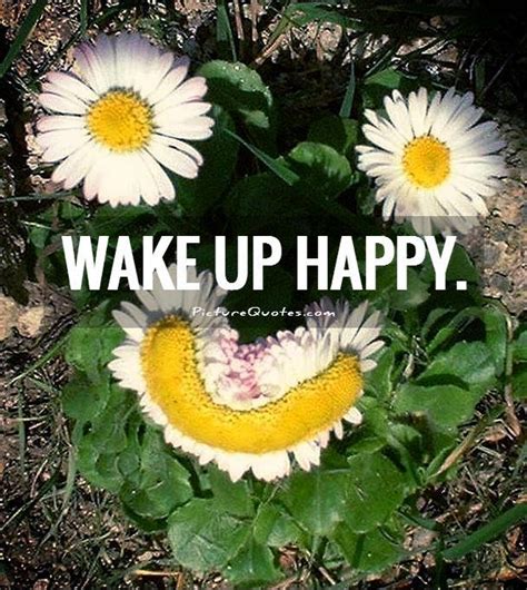 Wake Up Happy Picture Quotes