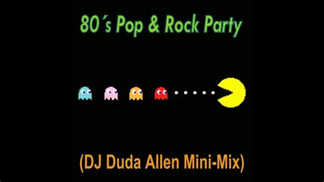 80´s Pop And Rock Party Dj Duda Allen Mini Mix Youtube