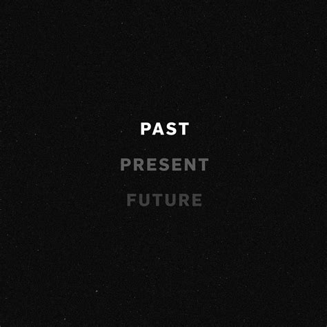  Past Present Future