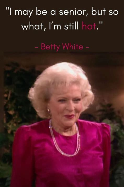 12 Betty White Quotes You Might Not Have Heard Lets Eat Cake