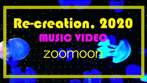 Re Creation 2020 Zoomoon Youtube