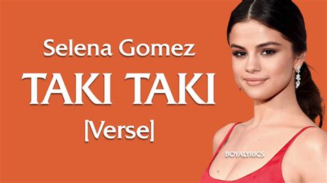 Or you could say it means anything you want. Selena Gomez - Taki Taki (Verse - Lyrics) - YouTube