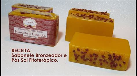 RECEITA Sabonete Bronzeador e Pós Sol Fitoterápico YouTube