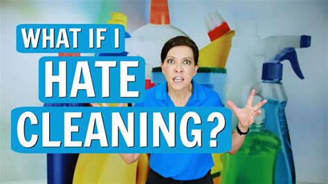 for those who hate to clean cleaning motivation youtube