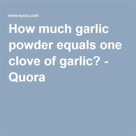 How Much Garlic Powder Equals One Clove Of Garlic Garlic Cloves One