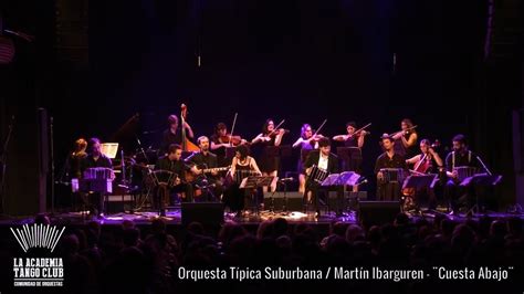 cuesta abajo carlos gardel orquesta típica suburbana en vivo en el nd la academia tango