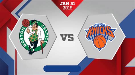 It's an age old battle between these two northeastern cities. New York Knicks vs. Boston Celtics - January 31, 2018 ...