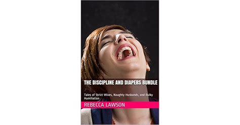 The Discipline And Diapers Bundle Tales Of Strict Wives Naughty Husbands And Bulky