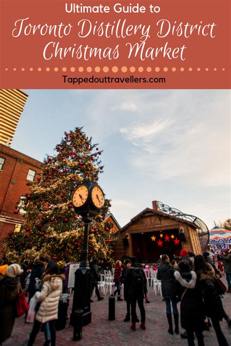 Toronto Distillery District Christmas Market Tapped Out Travellers
