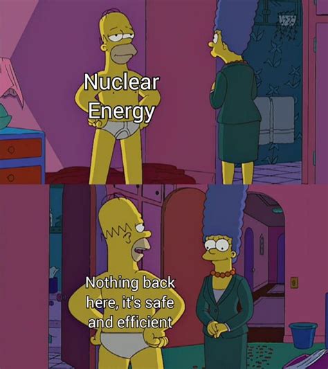 Nuclear Energy Is Safe And Efficient Meme Subido Por Splinter99