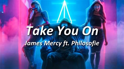 Take You On James Mercy Ft Philosofie Lyrics Youtube