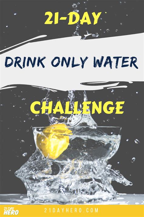 21 Day Drink Only Water Challenge Water Challenge Drinking Only
