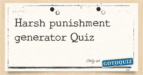 Harsh Punishment Generator Quiz