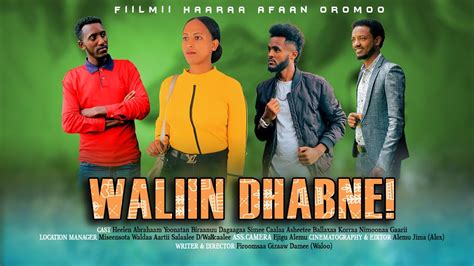 New Film Waliin Dhabne Fiilmii Haaraa Afaan Oromoo 20152022