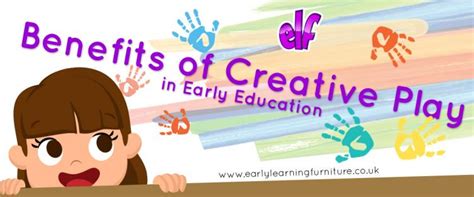 Benefits Of Creative Play In Early Education Elf Early Learning